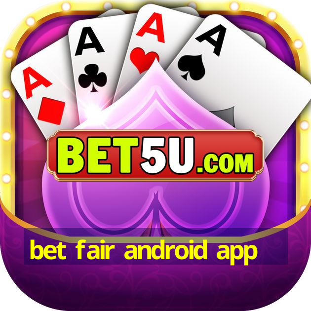 bet fair android app