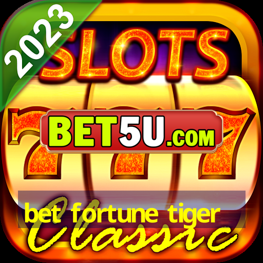 bet fortune tiger