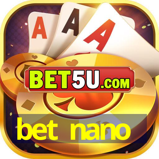 bet nano