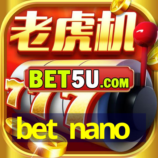 bet nano