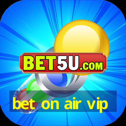 bet on air vip