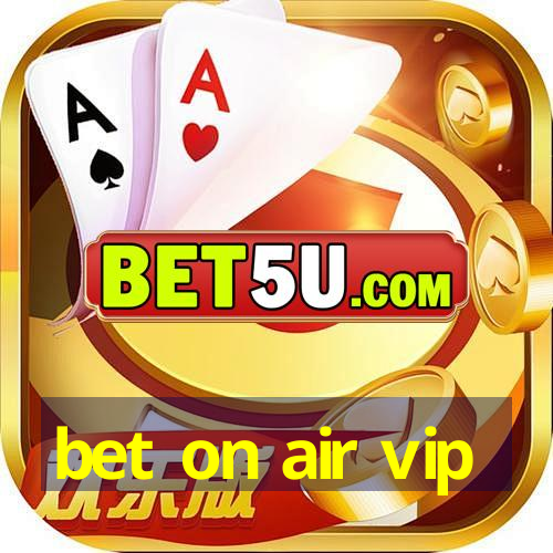 bet on air vip