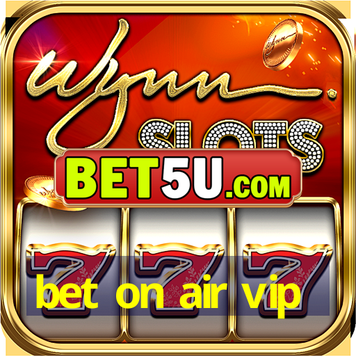 bet on air vip