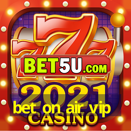 bet on air vip