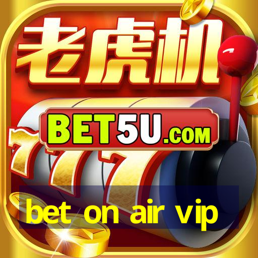 bet on air vip