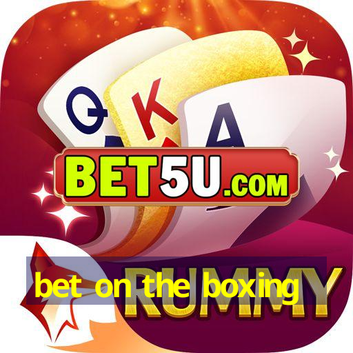 bet on the boxing