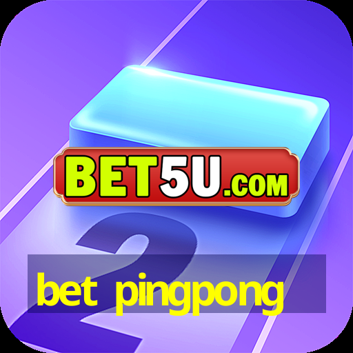 bet pingpong