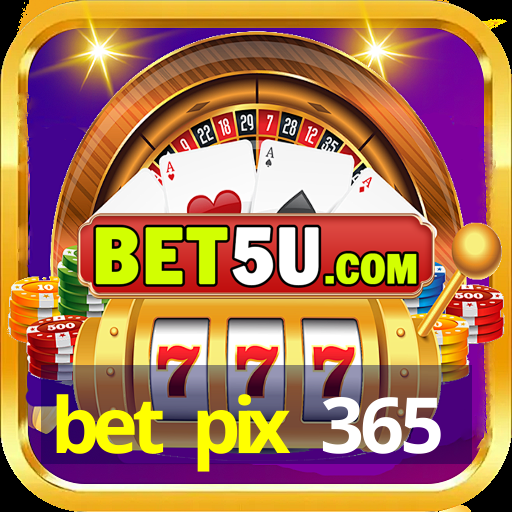 bet pix 365