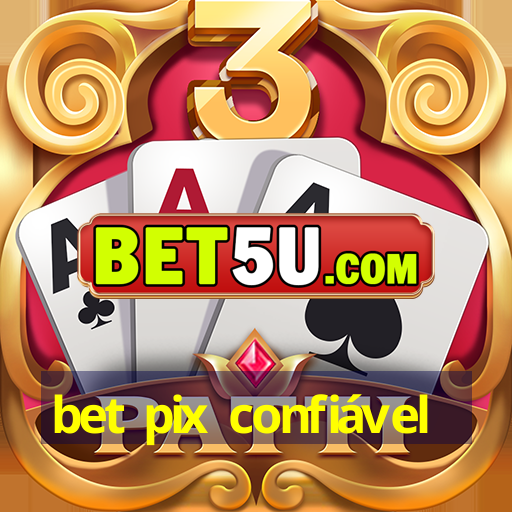 bet pix confiável