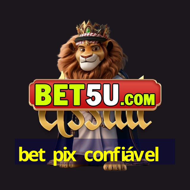 bet pix confiável