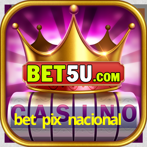 bet pix nacional