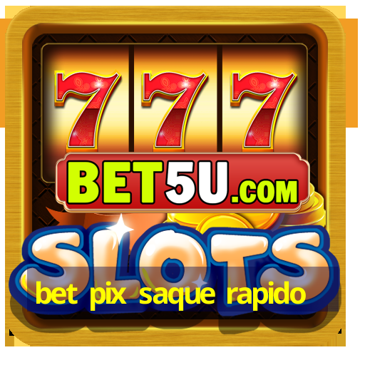 bet pix saque rapido