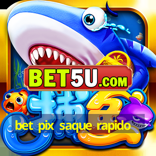 bet pix saque rapido