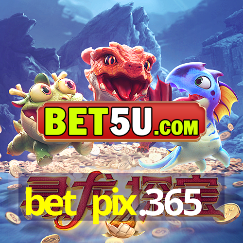 bet pix.365