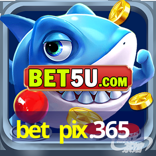 bet pix.365