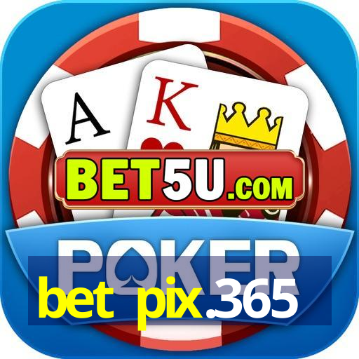 bet pix.365