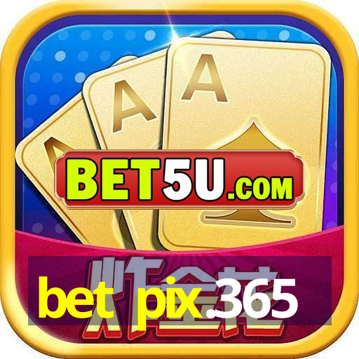 bet pix.365