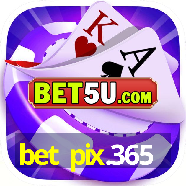 bet pix.365