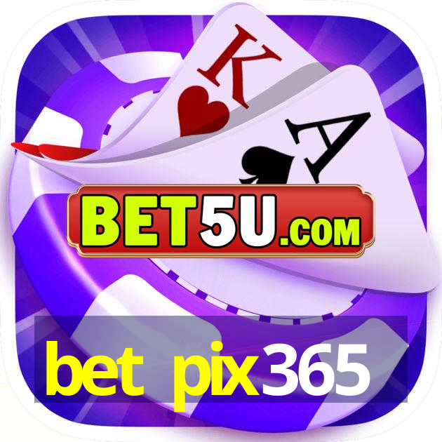 bet pix365