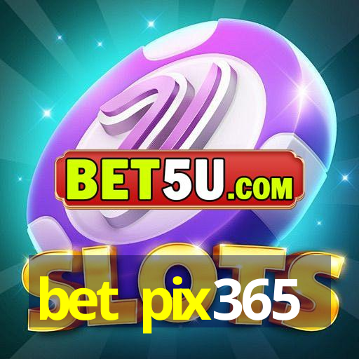 bet pix365