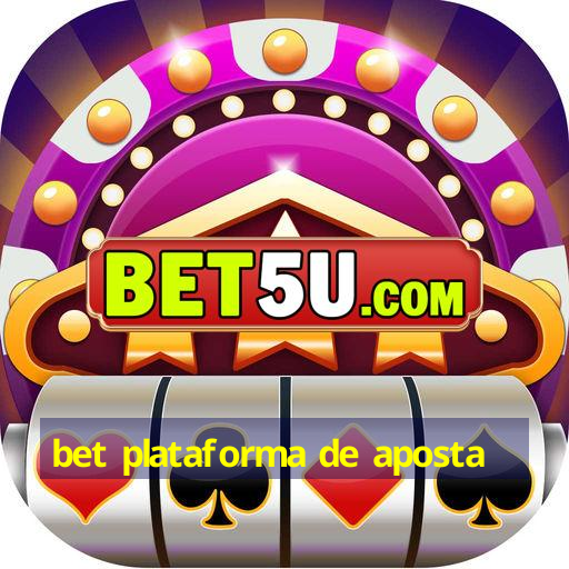 bet plataforma de aposta