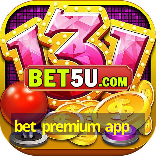 bet premium app