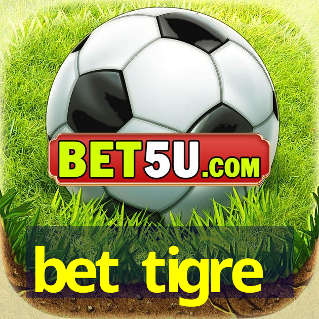 bet tigre