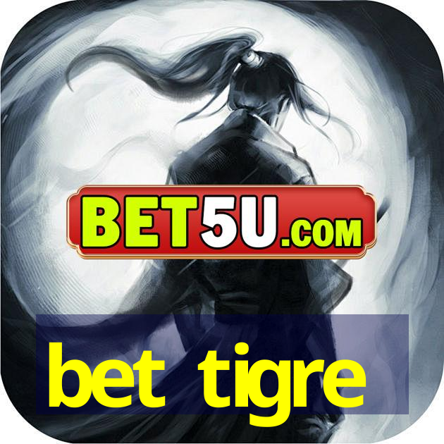 bet tigre