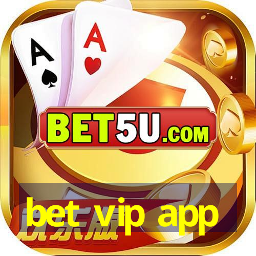 bet vip app