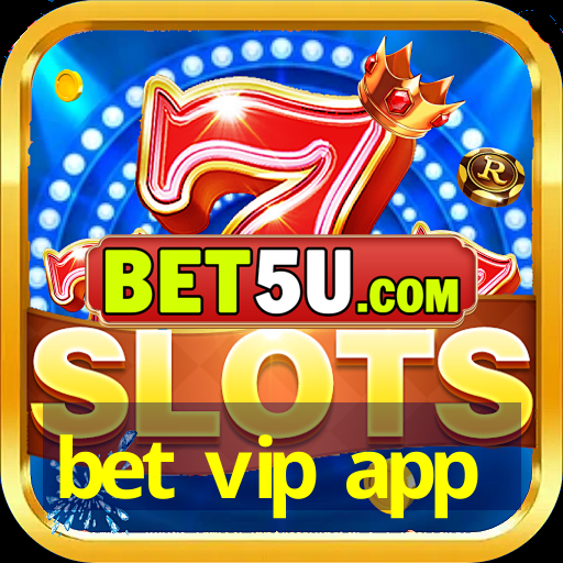 bet vip app