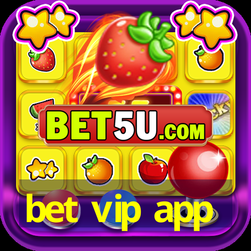 bet vip app