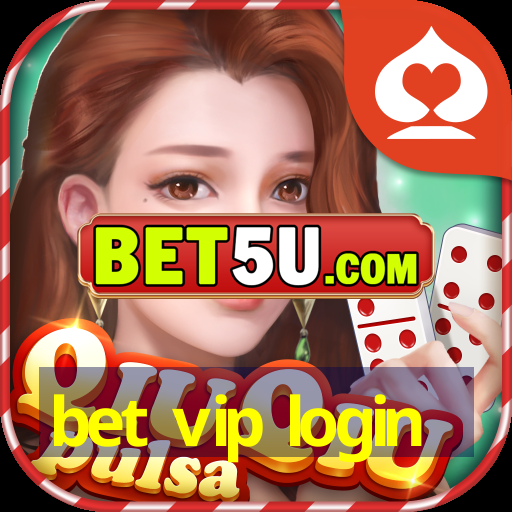 bet vip login