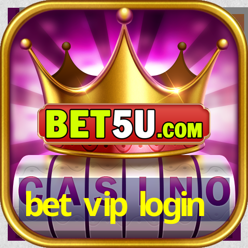 bet vip login