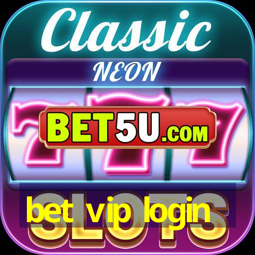 bet vip login