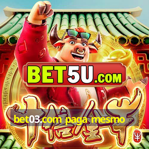 bet03.com paga mesmo