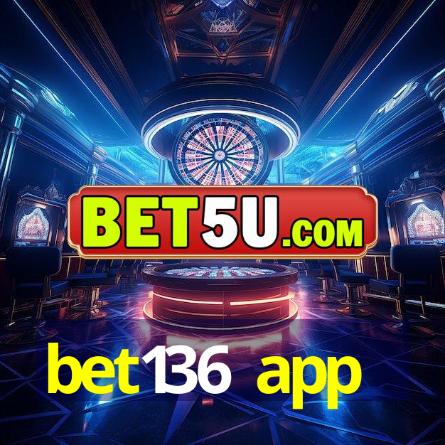 bet136 app