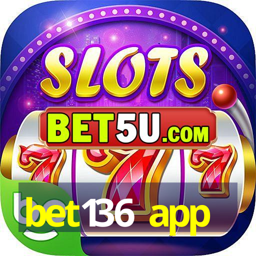 bet136 app