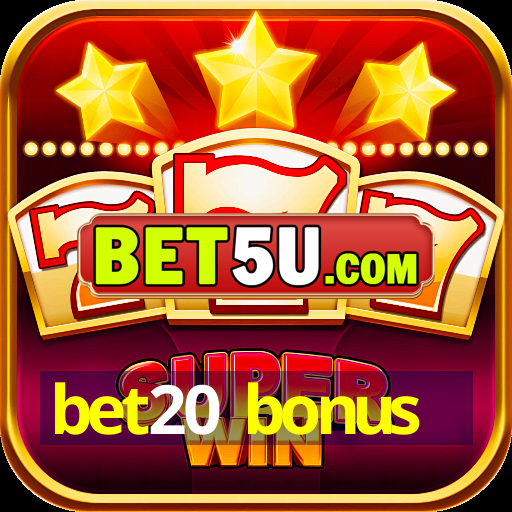 bet20 bonus