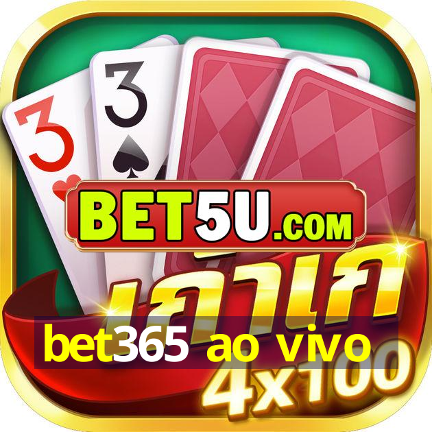 bet365 ao vivo