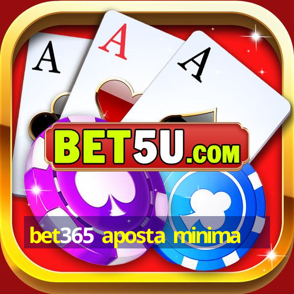 bet365 aposta minima