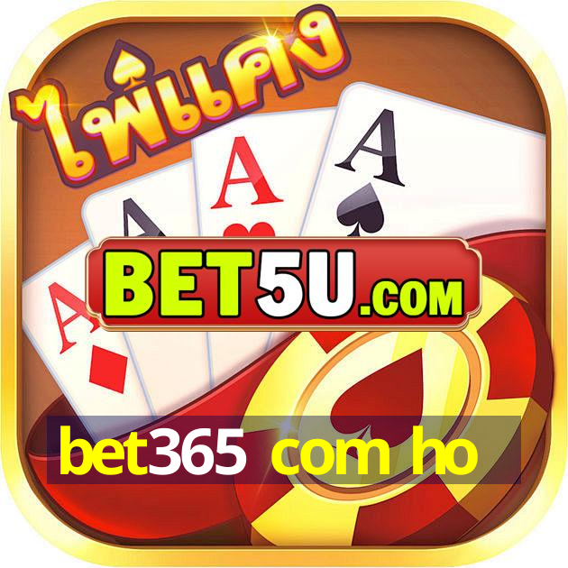 bet365 com ho