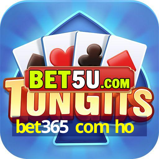 bet365 com ho