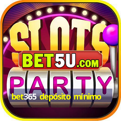 bet365 depósito mínimo