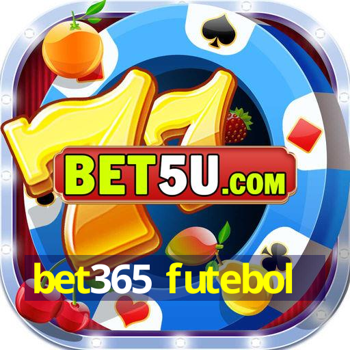 bet365 futebol