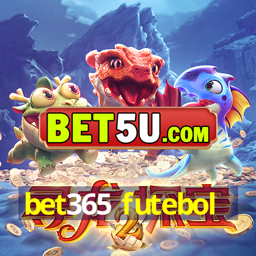 bet365 futebol