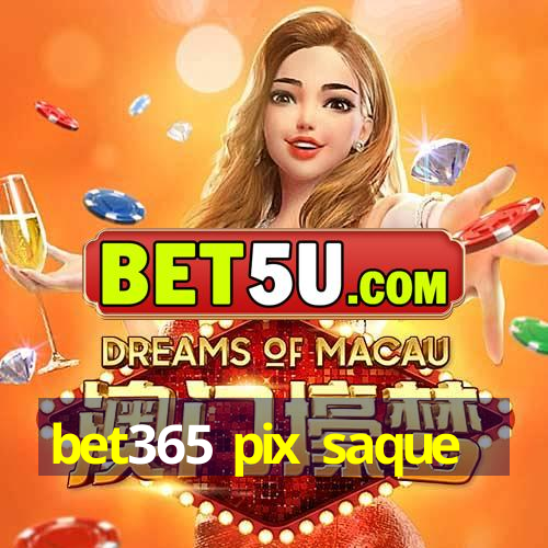 bet365 pix saque