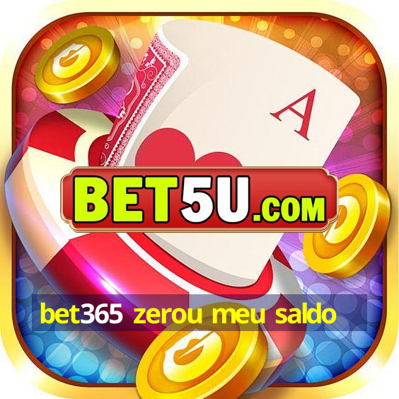 bet365 zerou meu saldo