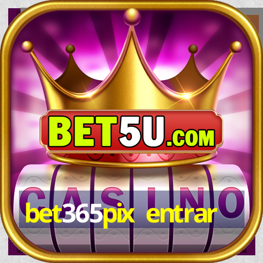 bet365pix entrar