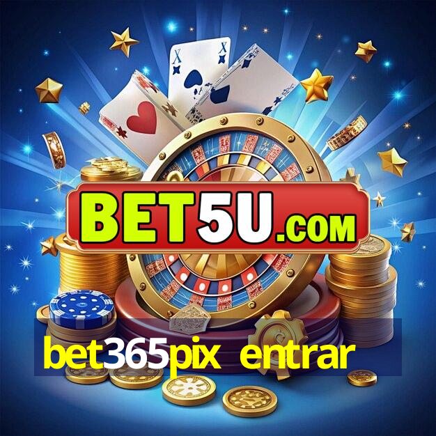 bet365pix entrar