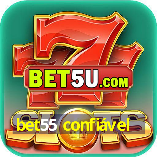 bet55 confiável